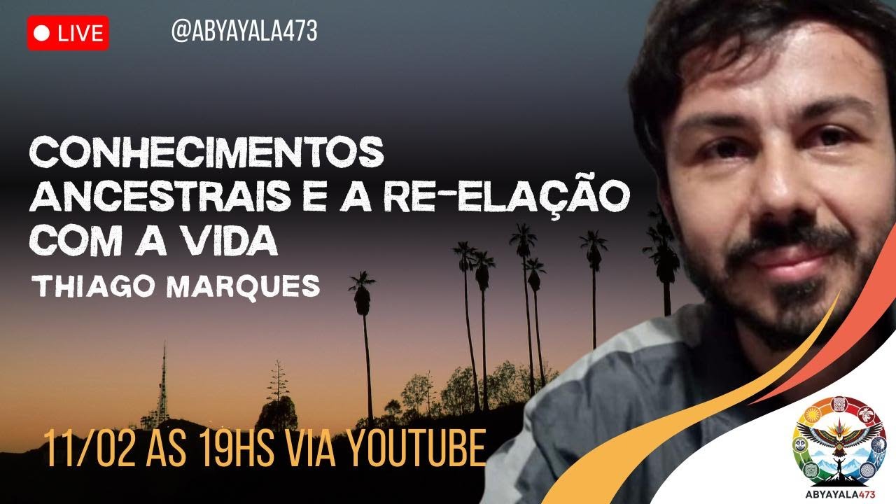 ? CONHECIMENTOS ANCESTRAIS ? O ELO DA VIDA c/ THIAGO MARQUES - YouTube